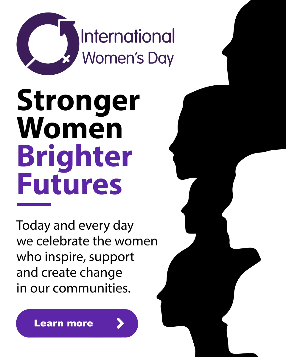 International Women’s Day: Stronger women, brighter futures